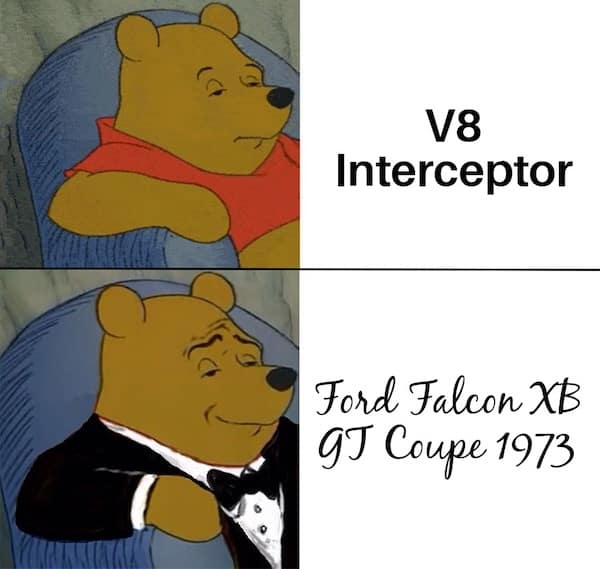 mad max memes. V8 Interceptor Ford Falcon XB 9J Coupe 1973