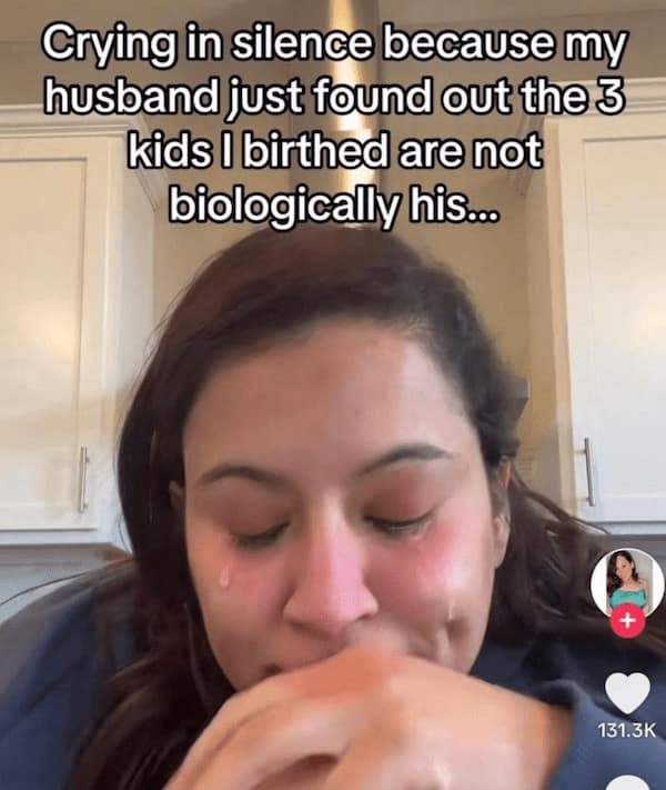 Crying in silence because my husband just found out the 3 kids I birthed are not biologically his...