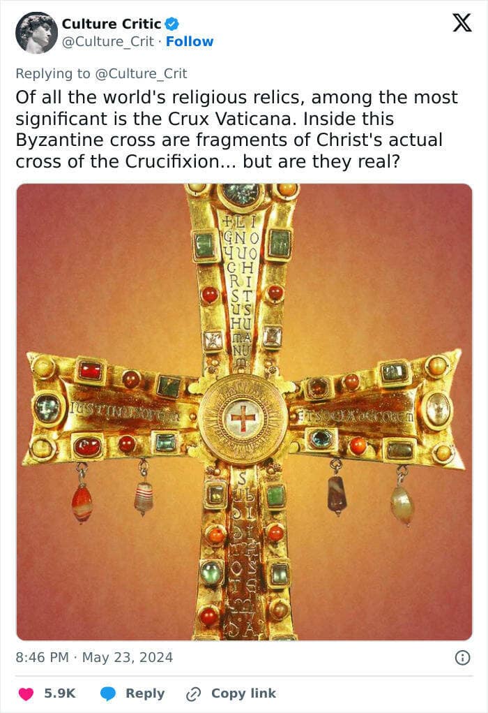 Of all the world's religious relics, among the most significant is the Crux Vaticana. Inside this Byzantine cross are fragments of Christ's actual cross of the Crucifixion... but are they real?