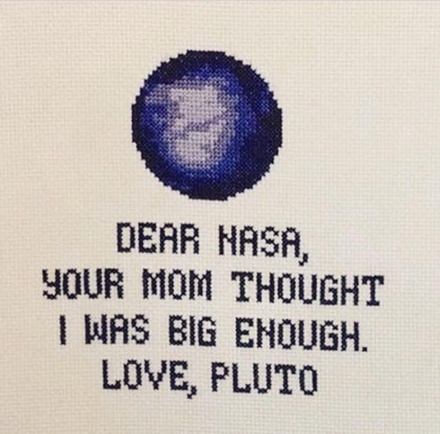 your mom jokes. DEAR NASA, YOUR MOM THOUGHT I WAS BIG ENOUGH. LOVE, PLUTO