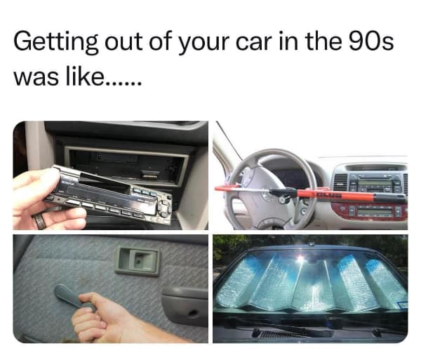 90s memes. Getting out of your car in the 90s was like......