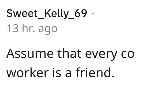 Assume that every co worker is a friend.