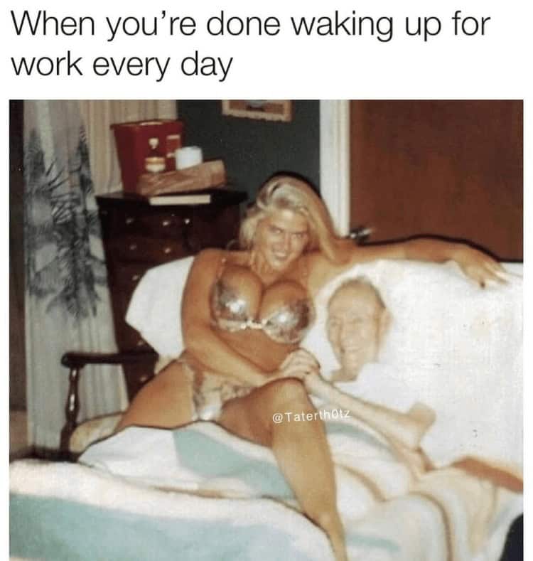 When you're done waking up for work every day