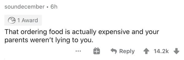 That ordering food is actually expensive and your parents weren't lying to you.