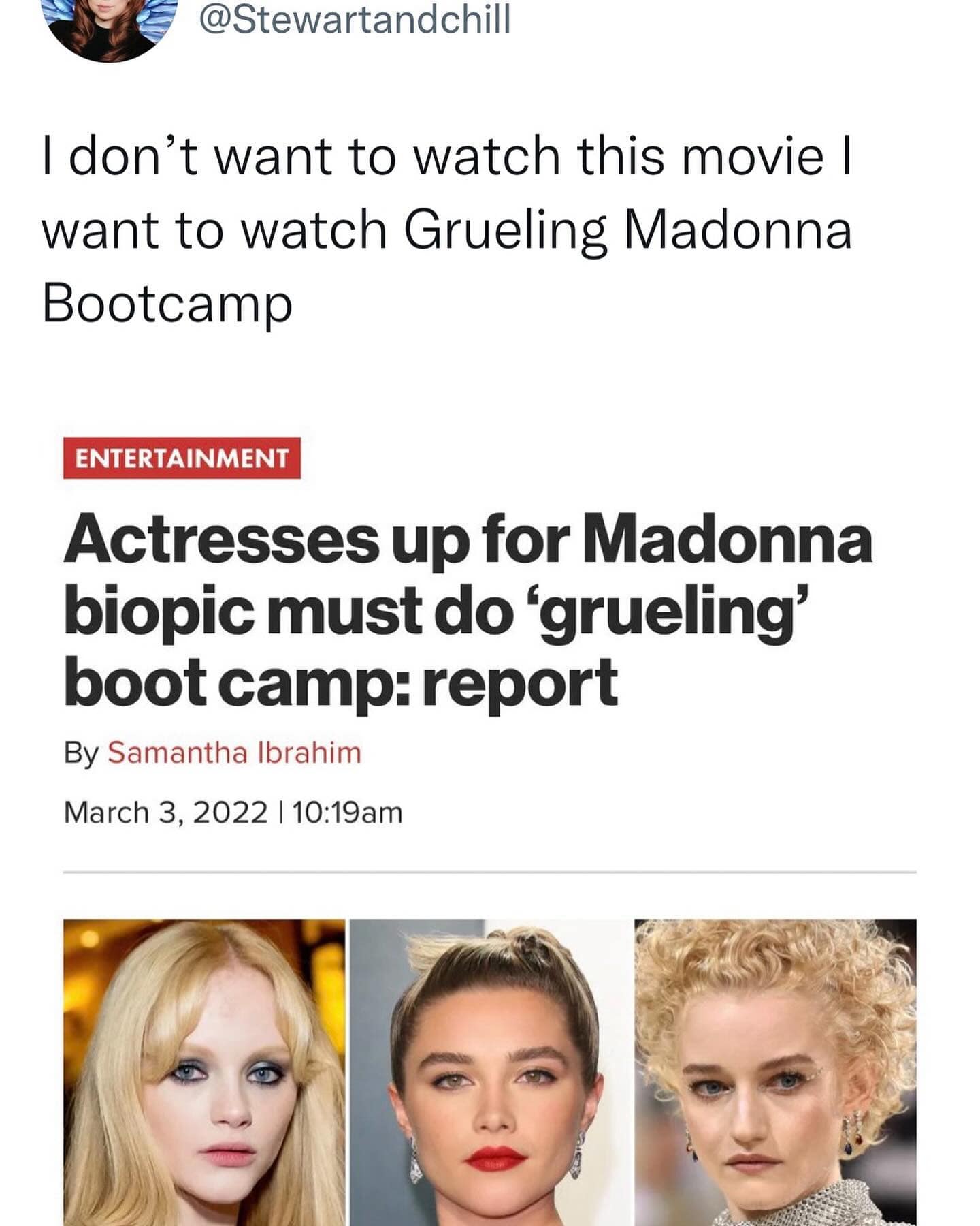funny memes. I don't want to watch this movie I want to watch Grueling Madonna Bootcamp ENTERTAINMENT Actresses up for Madonna biopic must do 'grueling' boot camp: report