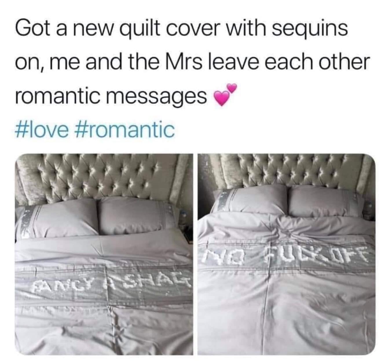 funny memes. Got a new quilt cover with sequins on, me and the Mrs leave each other romantic messages