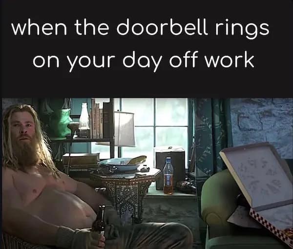 funny pics. when the doorbell rings on your day off work