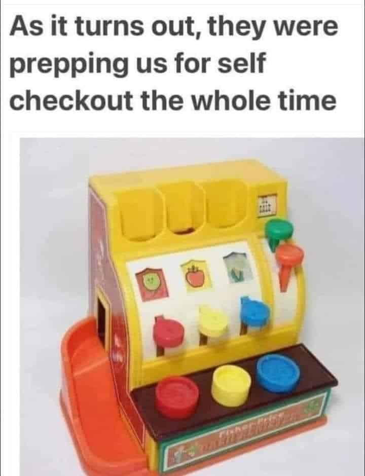 gen x memes. As it turns out, they were prepping us for self checkout the whole time
