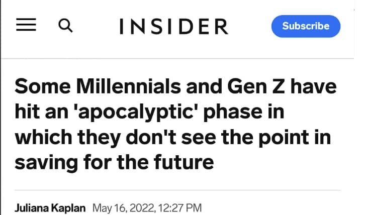 Some Millennials and Gen Z have hit an 'apocalyptic' phase in which they don't see the point in saving for the future
