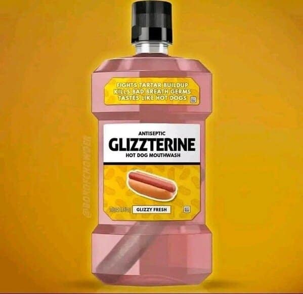 hot dog memes. ANTISEPTIC GLIZZTERINE HOT DOG MOUTHWASH