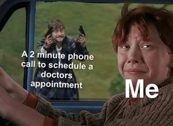 introvert memes. A 2 minute phone call to schedule a doctors appointment Me
