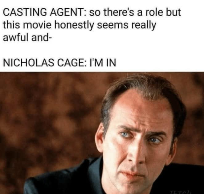 Nicholas cage memes.