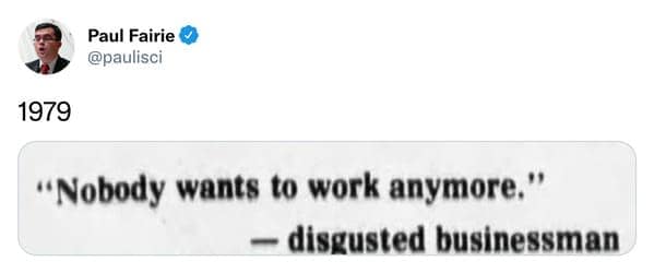 nobody wants to work anymore, funny newspaper headlines, historical complaints, work ethic through the ages