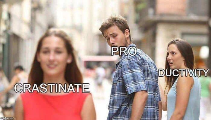 procrastination memes. PRO CRASTINATE DUCTIVITY