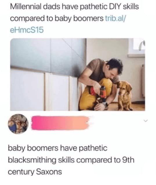 technically correct memes. baby boomers have pathetic blacksmithing skills compared to 9th century Saxons