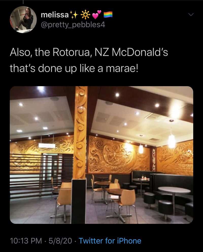 Also, the Rotorua, NZ McDonald's that's done up like a marae!