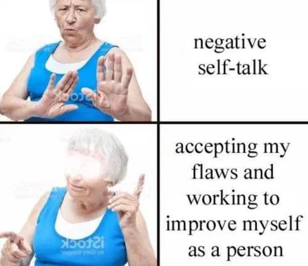 wholesome memes. negative self-talk accepting my flaws and working to improve myself as a person