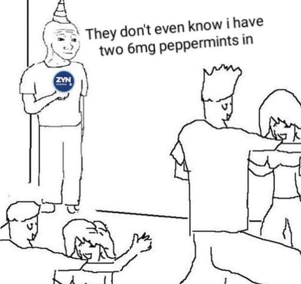 Zen memes. They don't even know i have two 6mg peppermints in