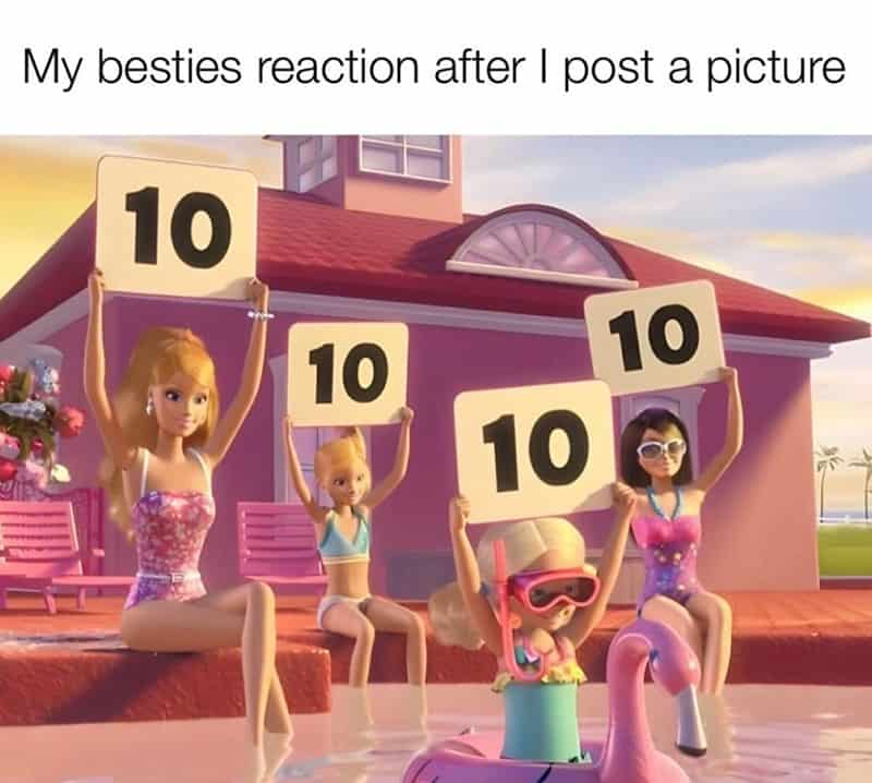 My besties reaction after I post a picture