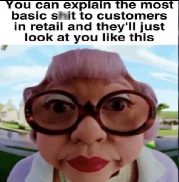 customer service memes, dumb customer stories, funny server stories, customer service jokes