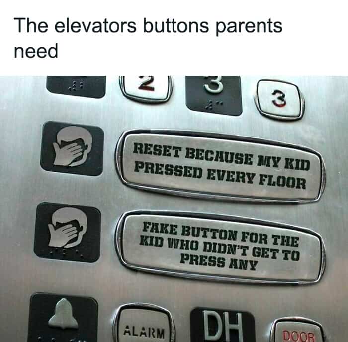 dad memes. The elevators buttons parents need