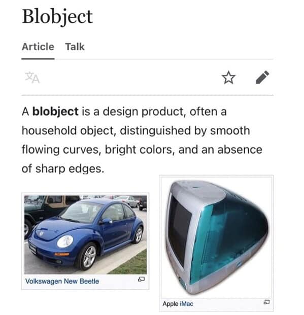 A blobject is a design product, often a household object, distinguished by smooth flowing curves, bright colors, and an absence of sharp edges.
