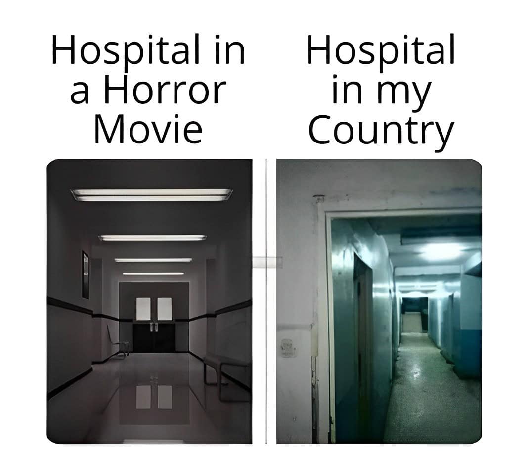 Hospital in a Horror Movie Hospital in my Country