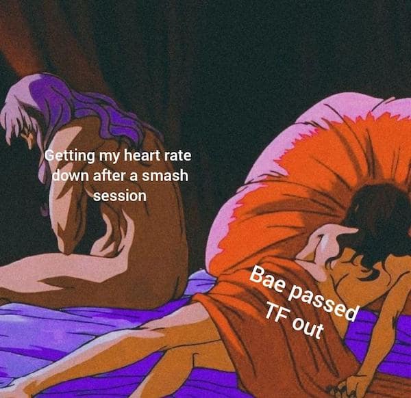 Getting my heart rate down after a smash session Bae passed TF out