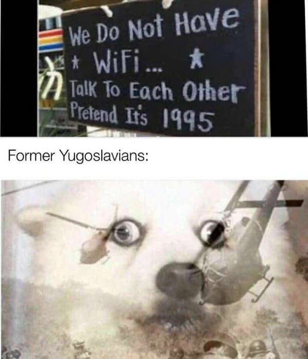 funny history memes. We Do Not Have * WiFi... Talk To Each Other Pretend Its 1995