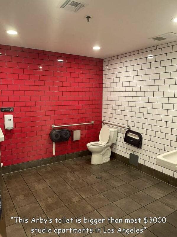 "This Arby's toilet is bigger than most $3000. studio apartments in Los Angeles