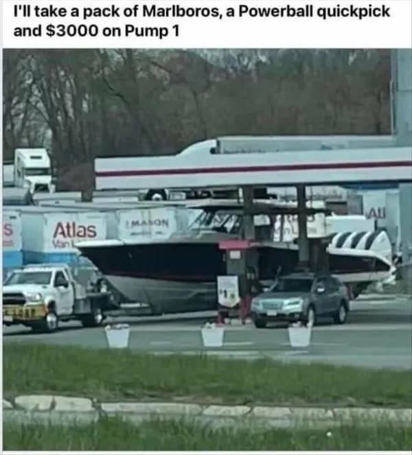 funny memes. I'll take a pack of Marlboros, a Powerball quickpick and $3000 on Pump
