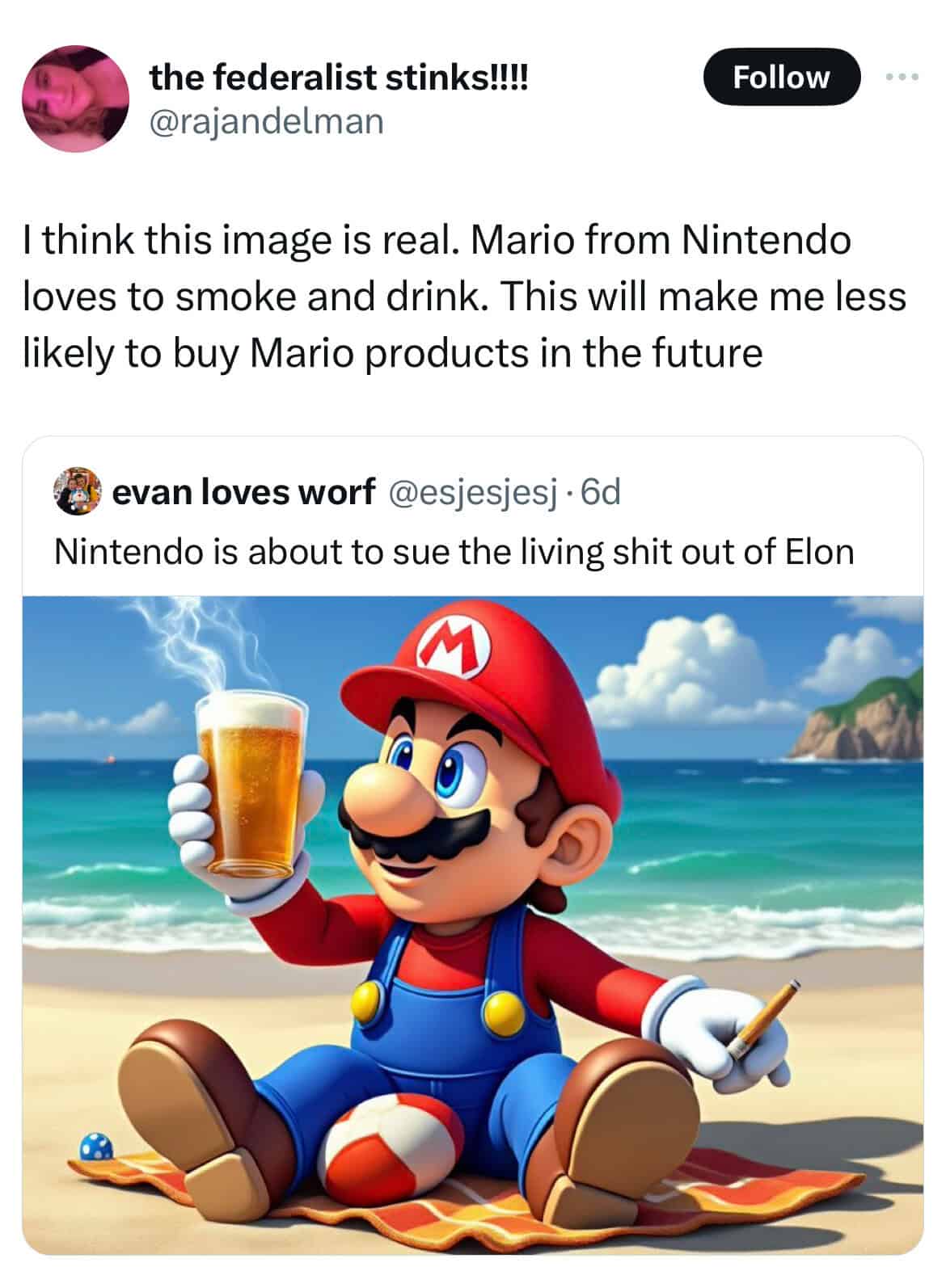 I think this image is real. Mario from Nintendo loves to smoke and drink. This will make me less likely to buy Mario products in the future