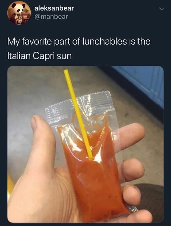 funny pics. My favorite part of lunchables is the Italian Capri sun