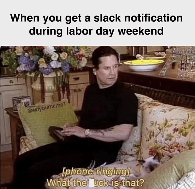 labor day memes, labor day weekend memes, long weekend memes