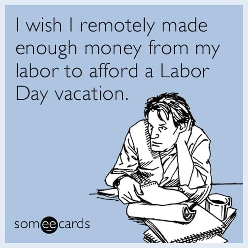 labor day memes, labor day weekend memes, long weekend memes
