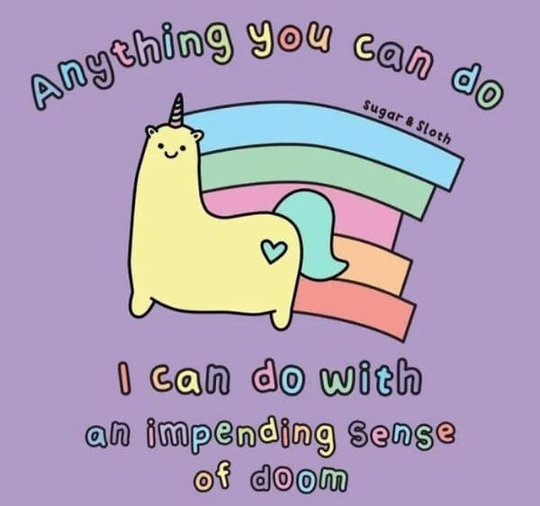 Angehing you can do Sugar & Sloth i can do with an impending sense of doom