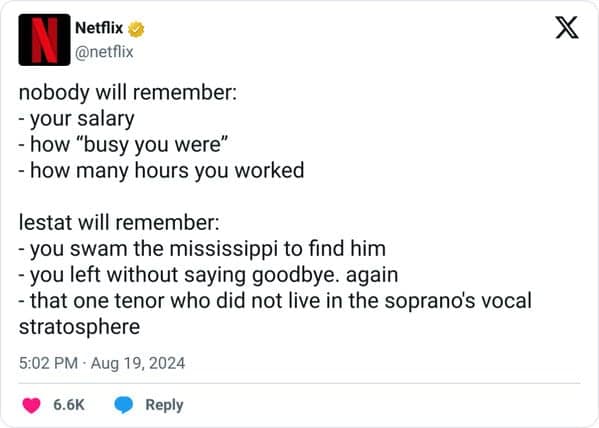 nobody will remember: - your salary - how "busy you were" - how many hours you worked lestat will remember: - you swam the mississippi to find him - you left without saying goodbye. again - that one tenor who did not live in the soprano's vocal stratosphere