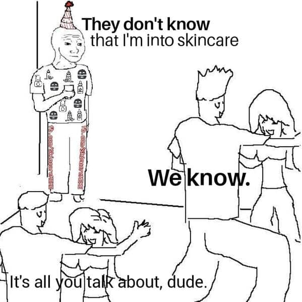 skincare memes, Beauty Memes, Skincare Routine Memes, Skincare Struggles Memes
