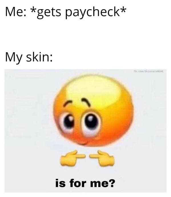 skincare memes, Beauty Memes, Skincare Routine Memes, Skincare Struggles Memes