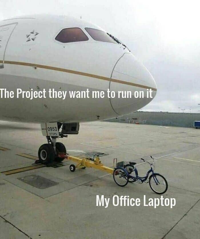 The Project they want me to run on it - 0953 KTOPS: My Office Laptop