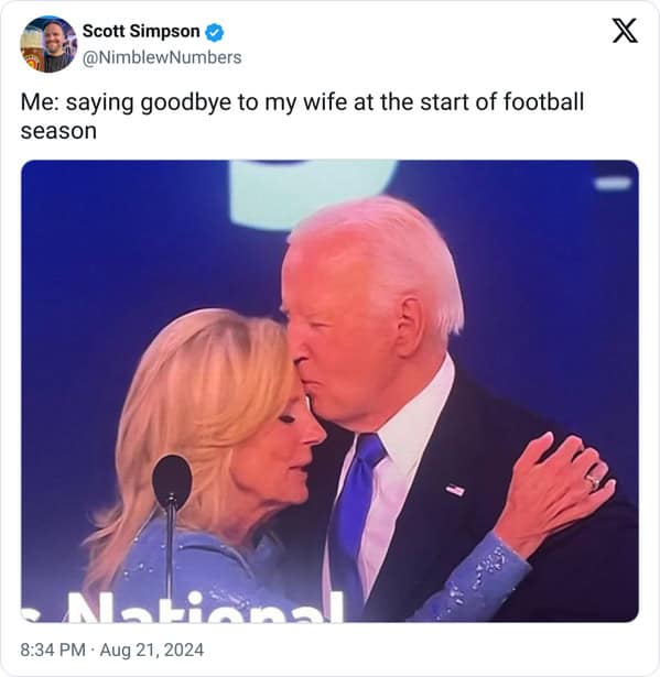 Me: saying goodbye to my wife at the start of football season