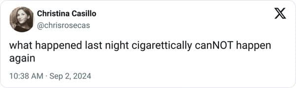 what happened last night cigarettically canNOT happen again