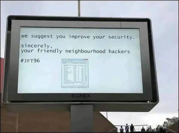 we suggest you improve your security. sincerely, your friendly neighbourhood hackers