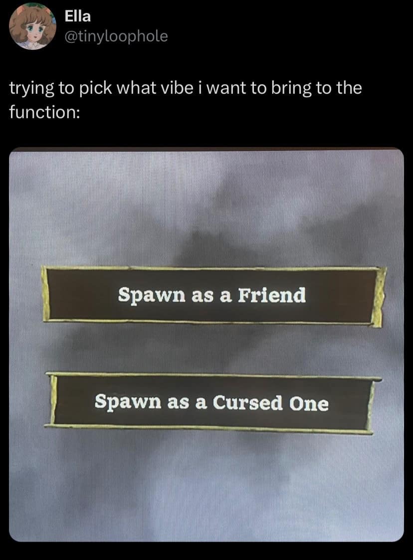trying to pick what vibe i want to bring to the function: Spawn as a Friend Spawn as a Cursed One