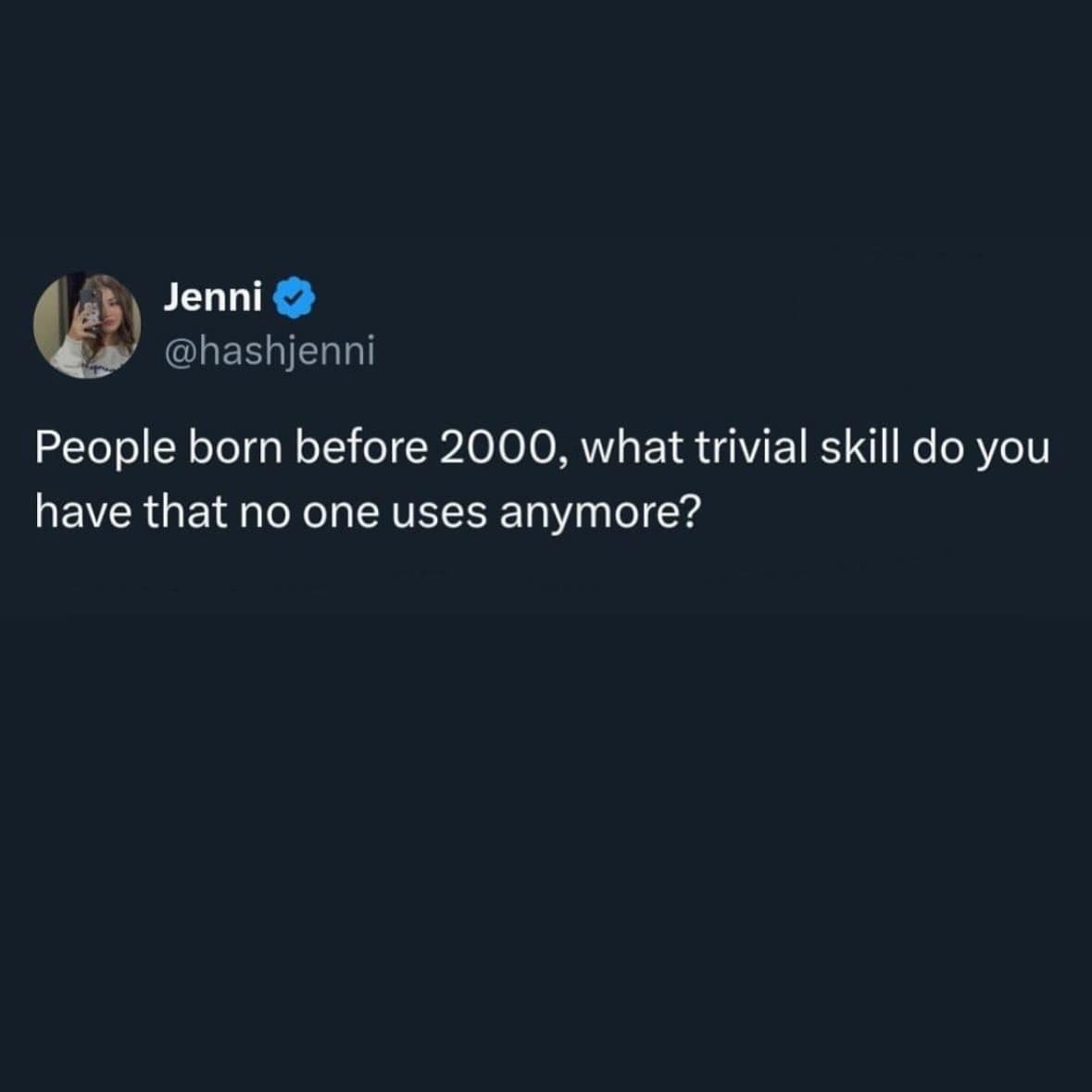 People born before 2000, what trivial skill do you have that no one uses anymore?