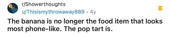 The banana is no longer the food item that looks most phone-like. The pop tart is.