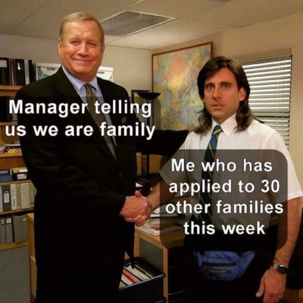 Manager telling us we are family Me who has applied to 30 other families this week