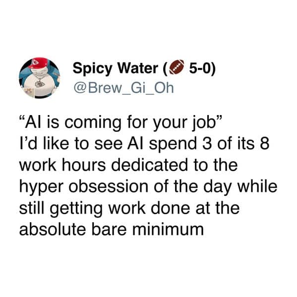 ai memes, AI is coming for your jobs, automation jokes, job replacement, artificial intelligence memes