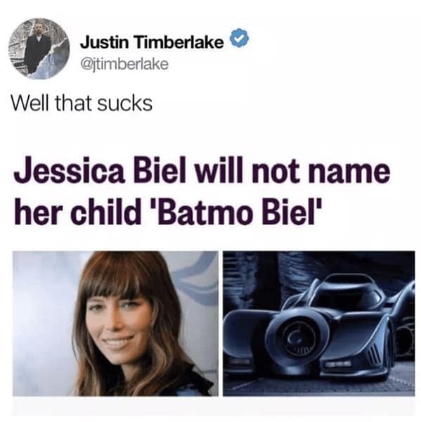Well that sucks Jessica Biel will not name her child 'Batmo Biel'