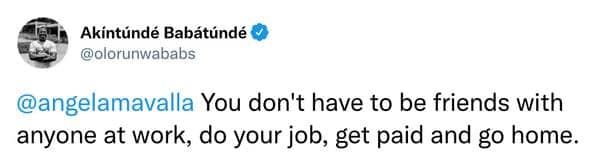 You don't have to be friends with anyone at work, do your job, get paid and go home.